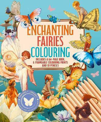 Enchanting Fairies Colouring Kit Includes a 64-Page Book, 6 Frameable Colouring Prints, 10 Pencils Peter Gray Arcturus
