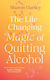 The Life-changing Magic Of Quitting Alcohol Sharon Hartley Aurum 0102