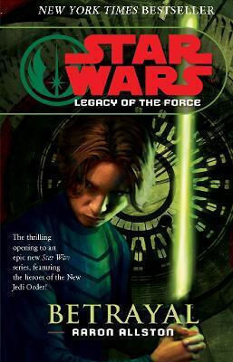Star Wars: Legacy Of The Force I - Betrayal Aaron Allston Arrow Books Ltd