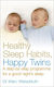 Healthy Sleep Habits Happy Twins A Step-by-step Programme For Sleep-training Your Multiples Dr Marc Weissbluth