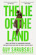 The Lie Of The Land: How A Tiny Group Of Landowners Wrecked The Countryside, And How The Public Can Restore It Guy Shrubsole William Collins 1202