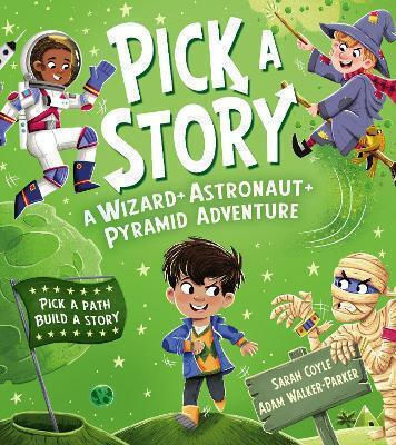 Pick A Story A Wizard Astronaut Pyramid Adventure Pick A Story Sarah Coyle