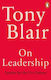 On Leadership Lessons For The 21st Century Tony Blair
