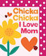 Chicka Chicka I Love Mom John Archambault 0327 Chicka Chicka I Love Mom John Archambault 0327