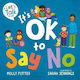 It's Ok To Say No A Let's Talk Picture Book To Help Young Children Understand Giving And Getting Consent Molly Potter Bloomsbury Education 0603