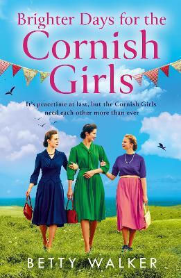 Hellere Tage für die Cornish Girls (Die Cornish Girls Serie, Buch 8) Betty Walker Avon, eine Abteilung von HarperCollins Publishers Ltd 0722 Hellere Tage für die Cornish Girls (Die Cornish Girls Serie, Buch 8) Betty Walker Avon, eine Abteilung von HarperCollins Publishers Ltd 0722