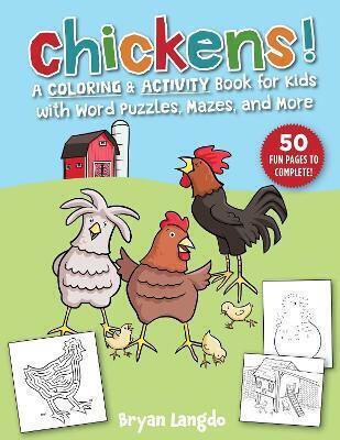 Chickens A Coloring And Book For With Word Puzzles Mazes More Bryan Langdo 0522 Chickens A Coloring And Book For With Word Puzzles Mazes More Bryan Langdo 0522