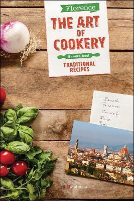 Florence The Art Of Cookery Traditional Recipes Sandra Rosi 0708