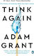 Think Again: The Power Of Knowing What You Don't Know Adam Grant Penguin Usa