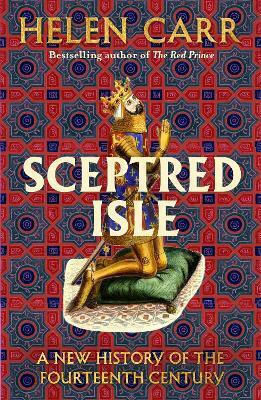 Sceptred Isle A New Of The Fourteenth Helen Carr Hutchinson Heinemann Sceptred Isle A New Of The Fourteenth Helen Carr Hutchinson Heinemann