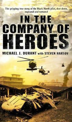 In The Company Of Heroes Michael J Durant