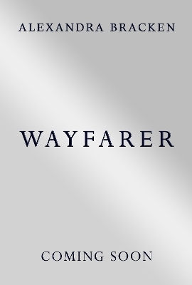 Wayfarer: Book 2: A Riveting Time-slip Ya Romantasy From The Bestselling Author Of Lore Alexandra Bracken Quercus Children's Books Wayfarer: Book 2: A Riveting Time-slip Ya Romantasy From The Bestselling Author Of Lore Alexandra Bracken Quercus Children's Books