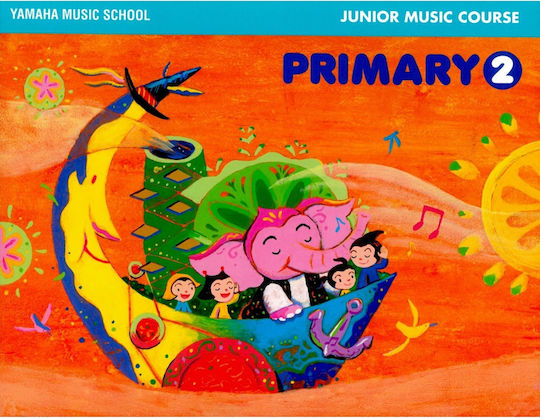 Yamaha Music School Junior Music Course Primary 2