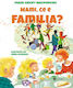 Mami, Ce E Familia?