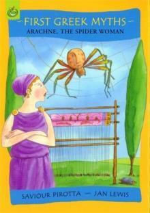 First Greek Myths Arachne the Spider Woman First Greek Myths Arachne the Spider Woman