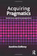 Acquiring Pragmatics. Social And Cognitive Perspectives