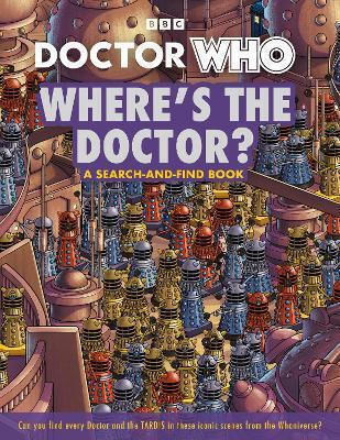 Doctor Who Where's The Doctor A Search-and-find Book