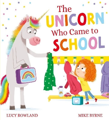 The Unicorn Who Came To School Lucy Rowland