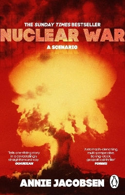 Nuclear War: A Scenario Annie Jacobsen Penguin (transworld)