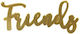 Dekoratives Plexiglas Friends 12cm Gold