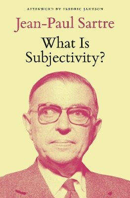 What Is Subjectivity? Jean-paul Sartre Verso Books What Is Subjectivity? Jean-paul Sartre Verso Books