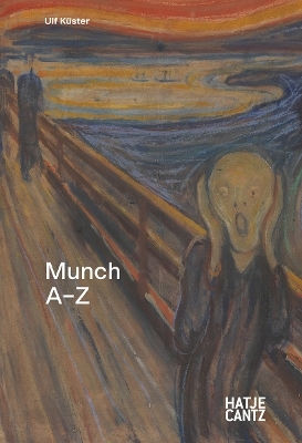 Edvard Munch: A To Z Hatje Cantz Edvard Munch: A To Z Hatje Cantz