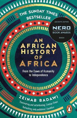 An African Of Africa From The Dawn Of Humanity To Independence Zeinab Badawi