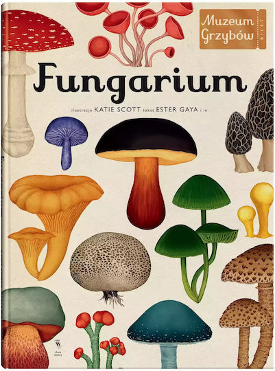 Fungarium. Muzeum Grzybów Fungarium. Muzeum Grzybów