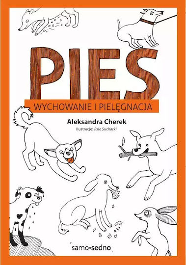 Pies. Wychowanie I Pielęgnacja