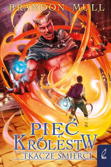 Pięć Królestw. Tom 4. Tkacze Śmierci