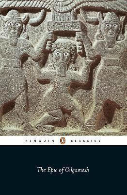 The Epic Of Gilgamesh Penguin Classics The Epic Of Gilgamesh Penguin Classics