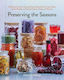 Preserving The Seasons A Guide To Canned Jammed Frozen Dehydrated Freeze-dried Quick-pickled And Infused Produce Herbs And Flowers A Cookbook Holly Capelle Simon
