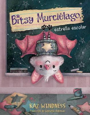 Bitsy Murciélago Estrella Escolar Bitsy Bat School Star Kaz Windness