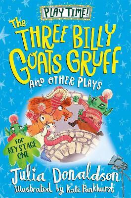The Three Billy Goat’s Gruff And Other Plays Julia Donaldson