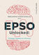 Epso Unlocked: Strategy, Substance & Success Crack The Epso Code - Efficiently, Effectively, Confidently