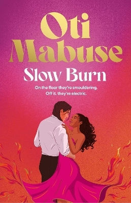 Slow Burn: The Highly Anticipated, Unputdownable Debut Novel From Oti Mabuse Simon & Schuster Ltd