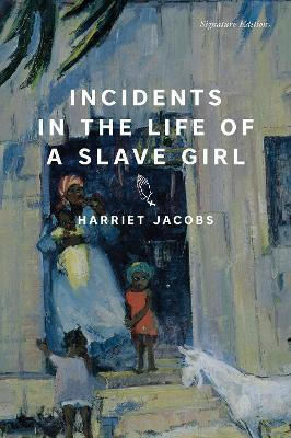 Incidents In The Life Of A Slave Girl Harriet Jacobs Union Square & Co.