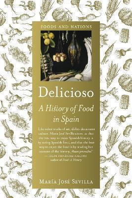 Delicioso: A History Of Food In Spain Maria Jose Sevilla Reaktion Books