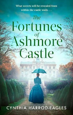 The Fortunes Of Ashmore Castle: A Captivating Period Drama For 2025 Perfect For Fans Of Downton Abbey And The Gilded Age Cynthia Harrod-eagles Sphere