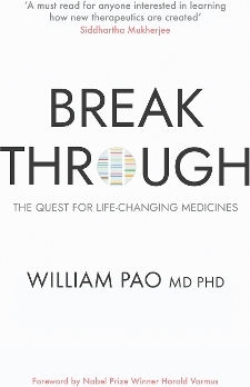 Breakthrough: The Quest For Life-changing Medicines Dr William Pao Oneworld Publications