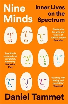 Nine Minds: Inner Lives On The Spectrum - The Instant Bestseller Daniel Tammet Wellcome Collection Nine Minds: Inner Lives On The Spectrum - The Instant Bestseller Daniel Tammet Wellcome Collection
