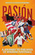 Pasión: A Journey To The Soul Of Spanish Football Miguel Lourenço Pereira Pitch Publishing Ltd