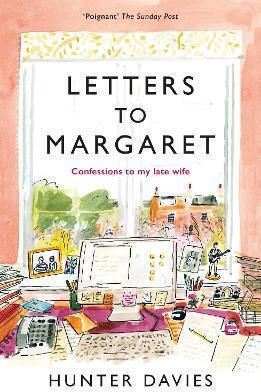 Letters To Margaret: Confessions To My Late Wife Hunter Davies Apollo