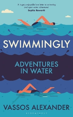 Swimmingly Adventures In Water Vassos Bloomsbury Sport