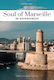 Soul Of Marseille Guide: 30 Unforgettable Experiences That Capture The Soul Of Marseille Ezequiel Zerah Jonglez