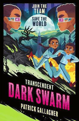 Transcendent: Dark Swarm (book 2): An Edge-of-your-seat, High-octane Adventure Patrick Gallagher Orion Children's Books