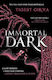 Immortal Dark Trilogy: Immortal Dark: The Number One New York Times Bestseller Tigest Girma Hodder Children's Books