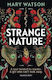 Strange Nature Mary Watson Bloomsbury Ya
