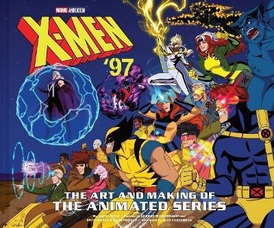 X-men ’97: The Art And Making Of The Animated Series James Field Abrams