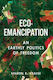 Eco-emancipation: An Earthly Politics Of Freedom Sharon R. Krause Princeton University Press